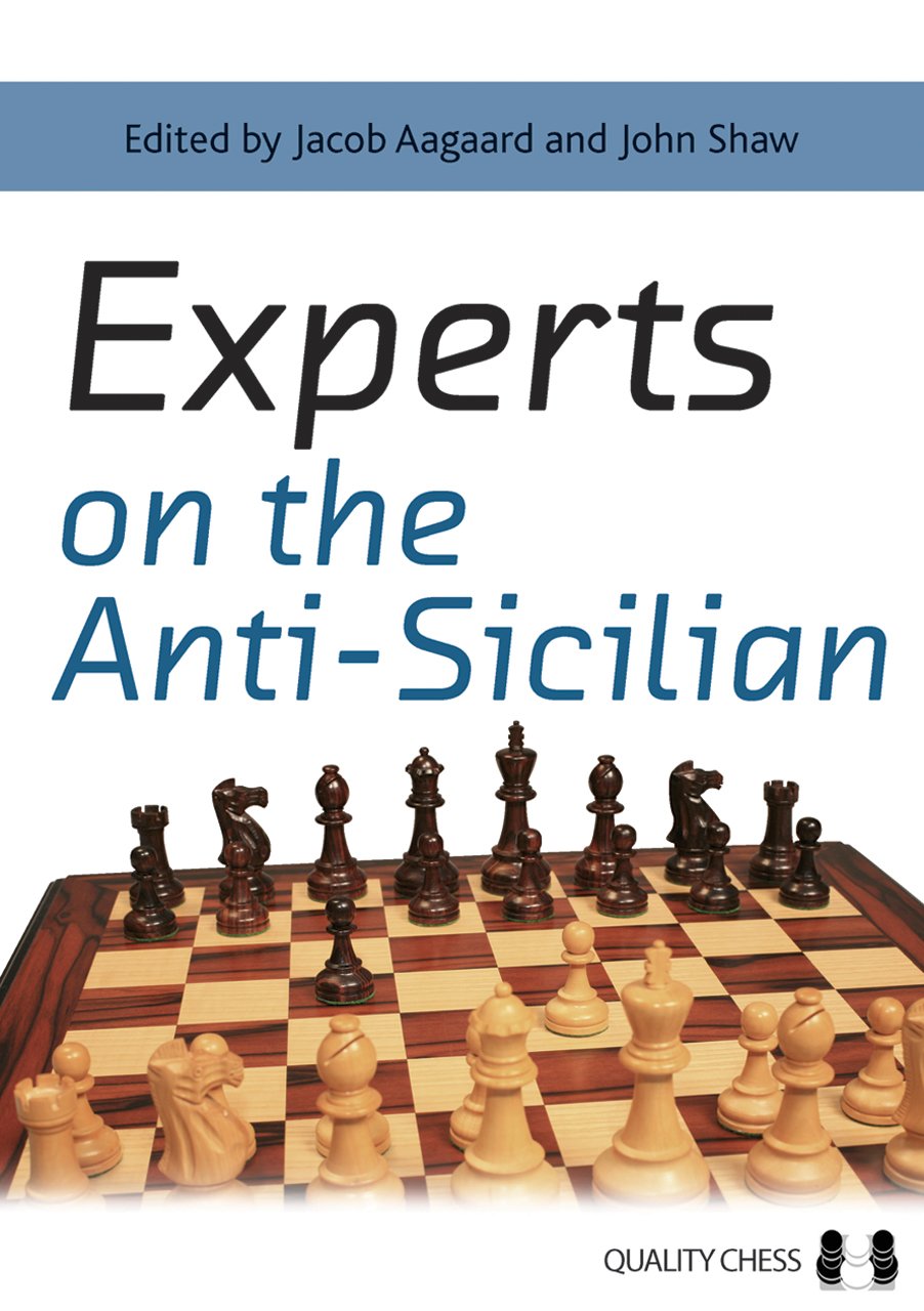 Experts on the Anti-Sicilian (Grandmaster Repertoire Series)