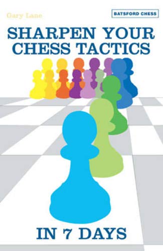 Lane, Gary (2009). Sharpen Your Chess Tactics in 7 Days. Batsford. ISBN 9781906388287.