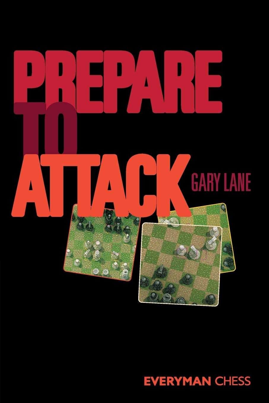 Lane, Gary (2011). Prepare to Attack. Everyman Chess. ISBN 978-1857446500.