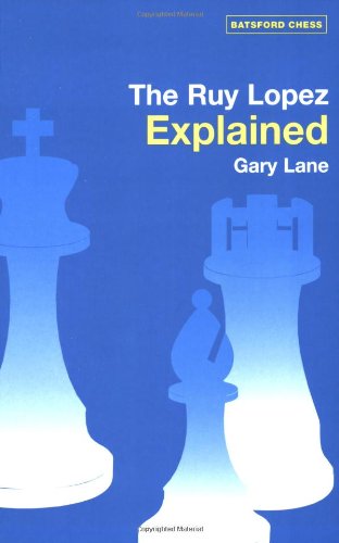 Lane, Gary (2006). The Ruy Lopez Explained. Batsford. ISBN 0-7134-8978-2.