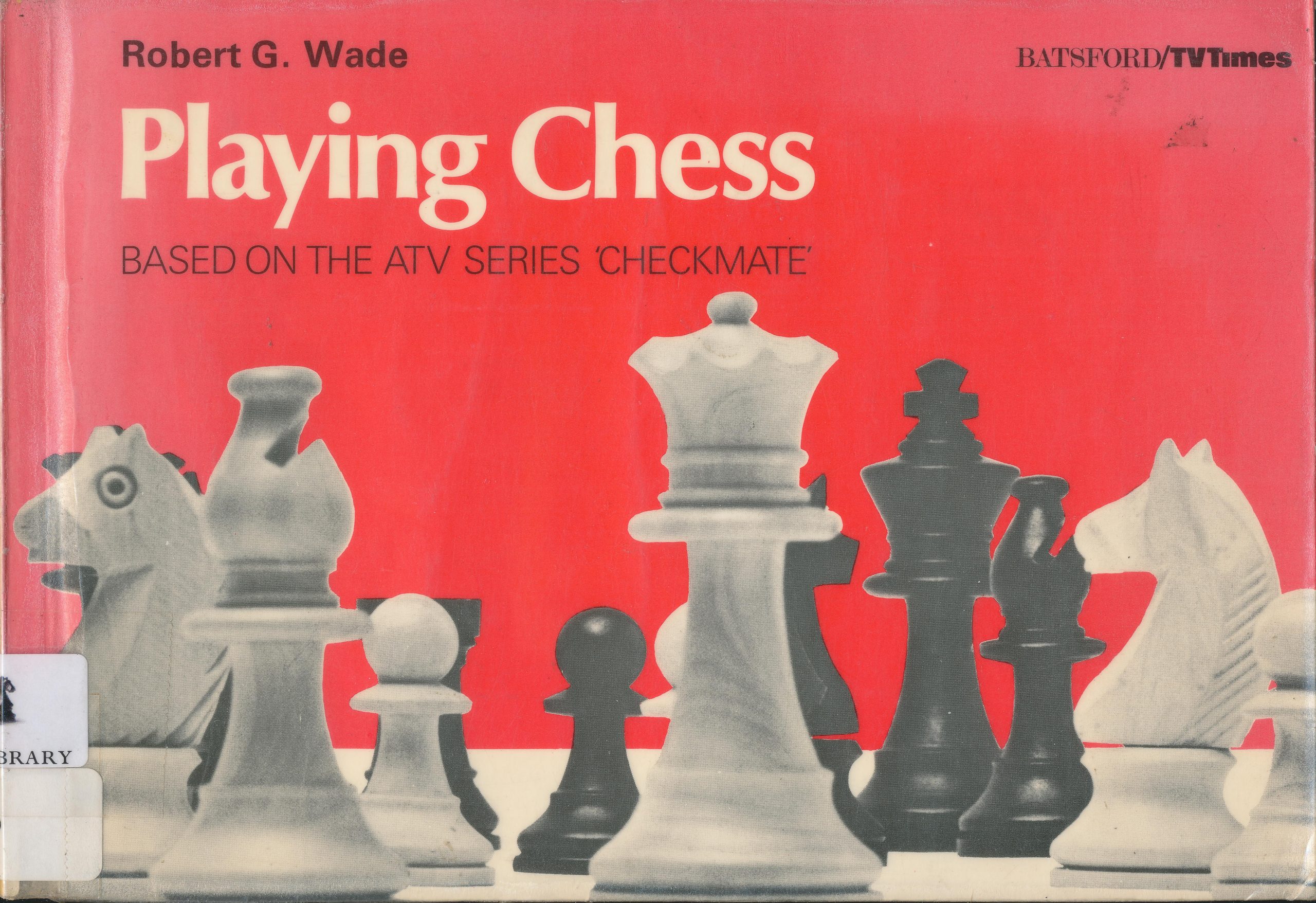 Playing Chess, RG Wade, Batsford/TVTimes, 1974