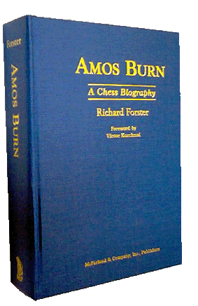 Amos Burn : A Chess Biography by Richard Forster