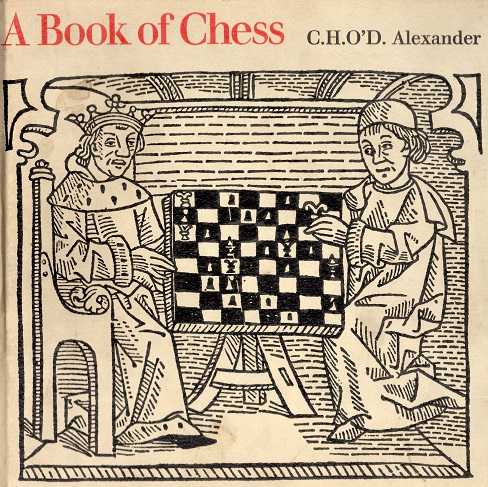 Alekhine's Best Games of Chess by Alexander, C. H. O'D.