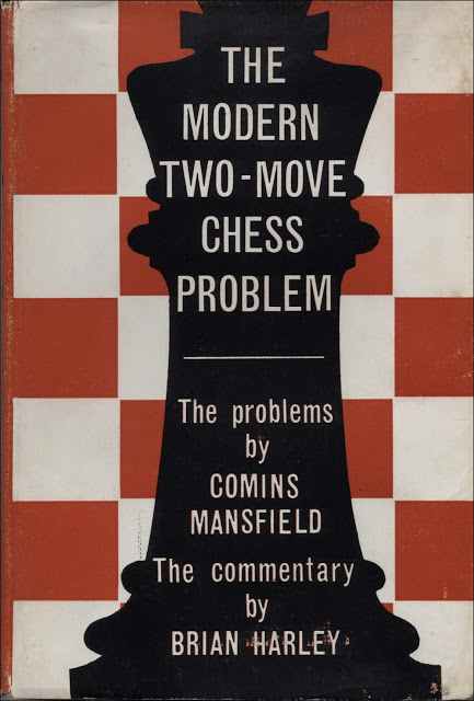 The Modern Two- Move Chess Problem, Brian Harley and Comins Mansfield, Museum Press, London, 1944 & 1958