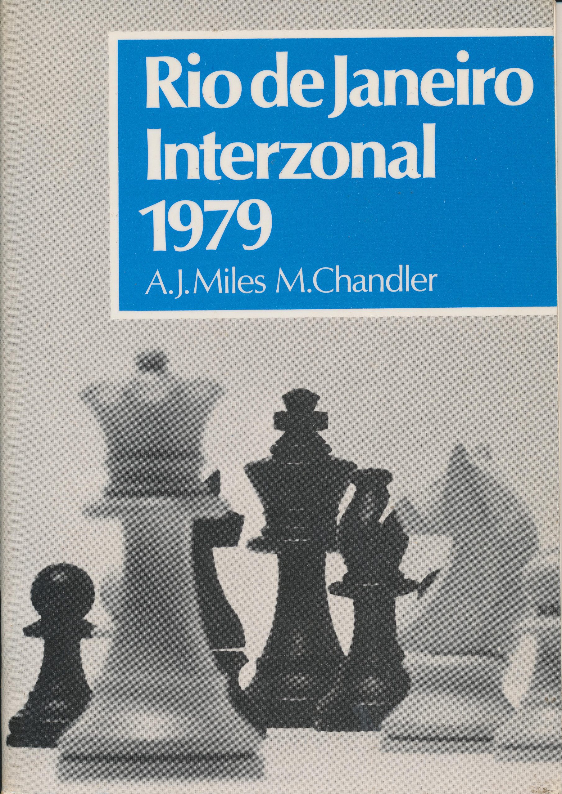 Rio de Janeiro Interzonal 1979, AJ Miles & M.Chandler, Batsford, 1979