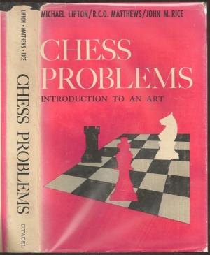 Chess Problems : Introduction to an Art