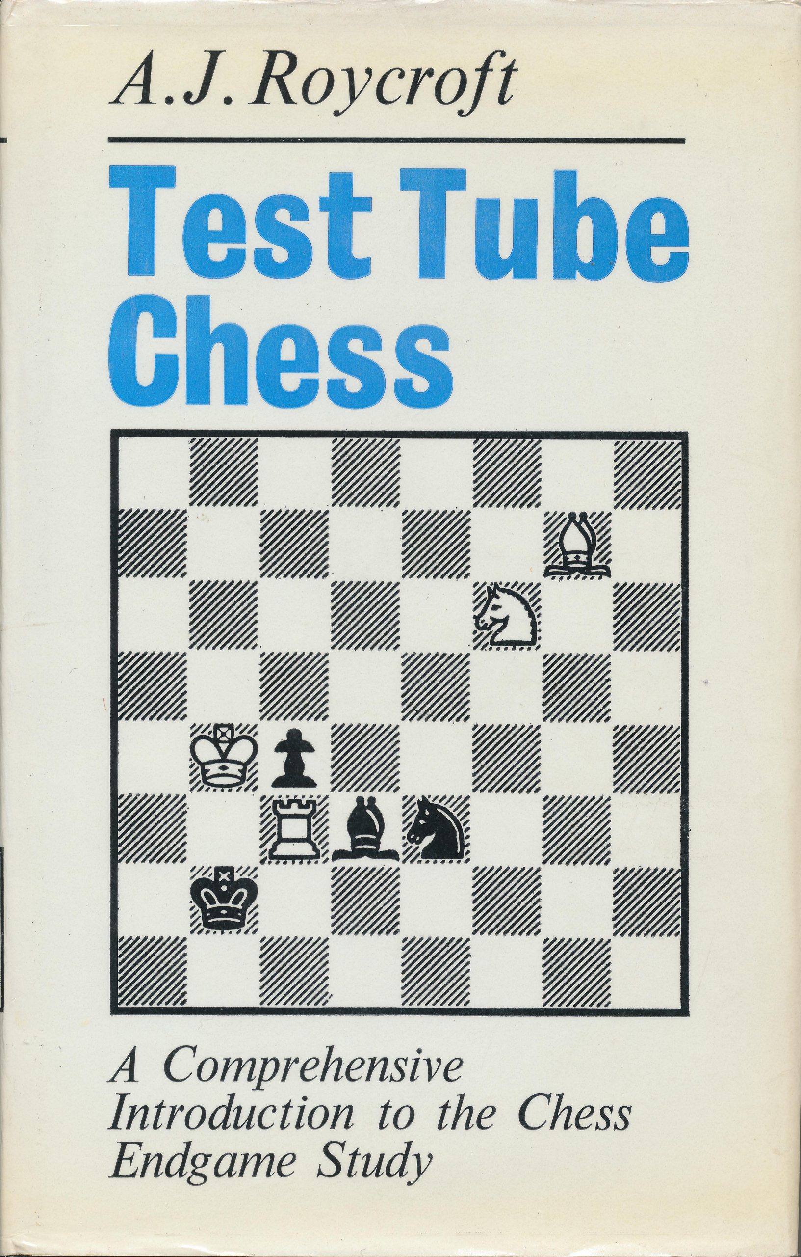 Test Tube Chess, AJ Roycroft, Faber and Faber Limited, 1972, ISBN 0 571 09573 9