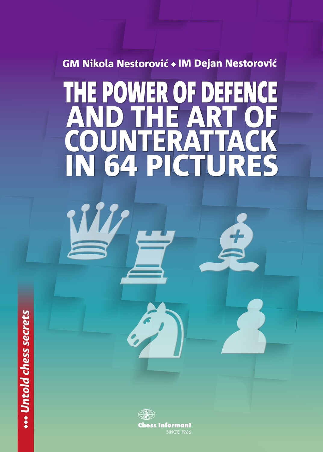 The Power of Defence and the Art of Counterattack in 64 Pictures, Nestor Nestorovic and Dejan Nestorovic