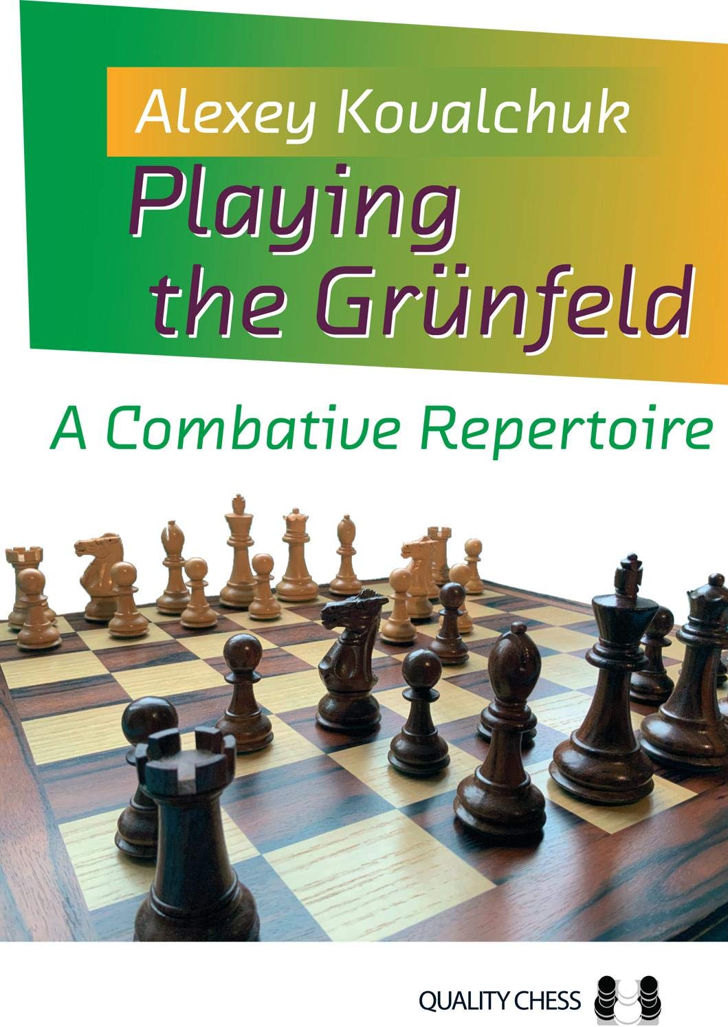 Playing the Grünfeld: A Combative Repertoire Book by Alexey Kovalchuk, Quality Chess, 2020