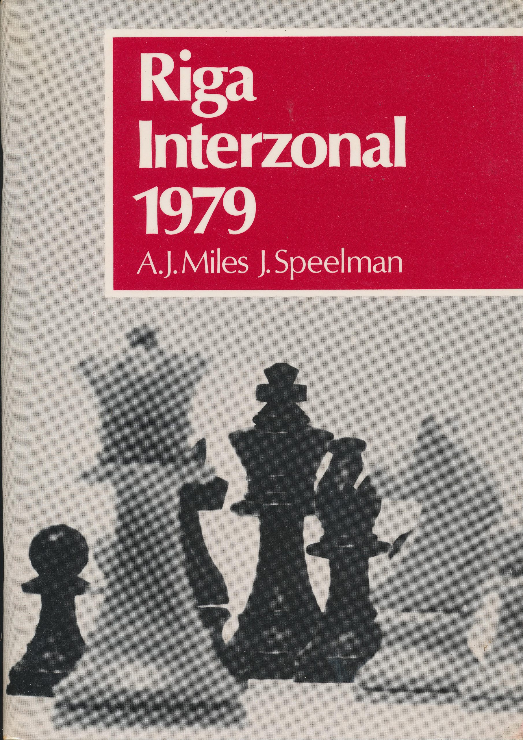 Riga Interzonal 1979, AJ Miles & J Speelman, Batsford, 1979, ISBN 0 7134 3429 5