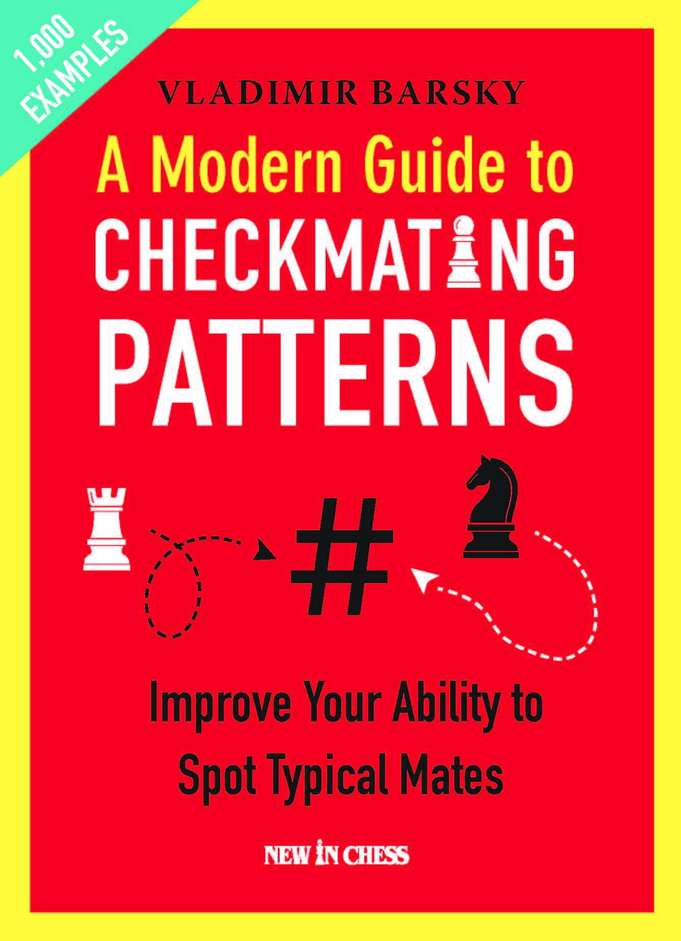 A Modern Guide to Checkmating Patterns, Vladmir Barsky, New in Chess, 2020