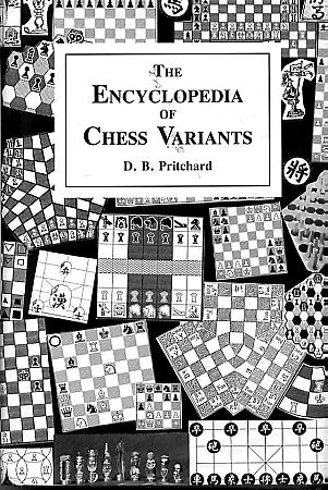 Encyclopedia of Chess Variants, DB Pritchard, GAMES & PUZZLES PUBLICATIONS, 1994