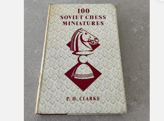 100 Soviet Chess Miniatures, PH Clarke, 1963, G. Bell & Sons Limited