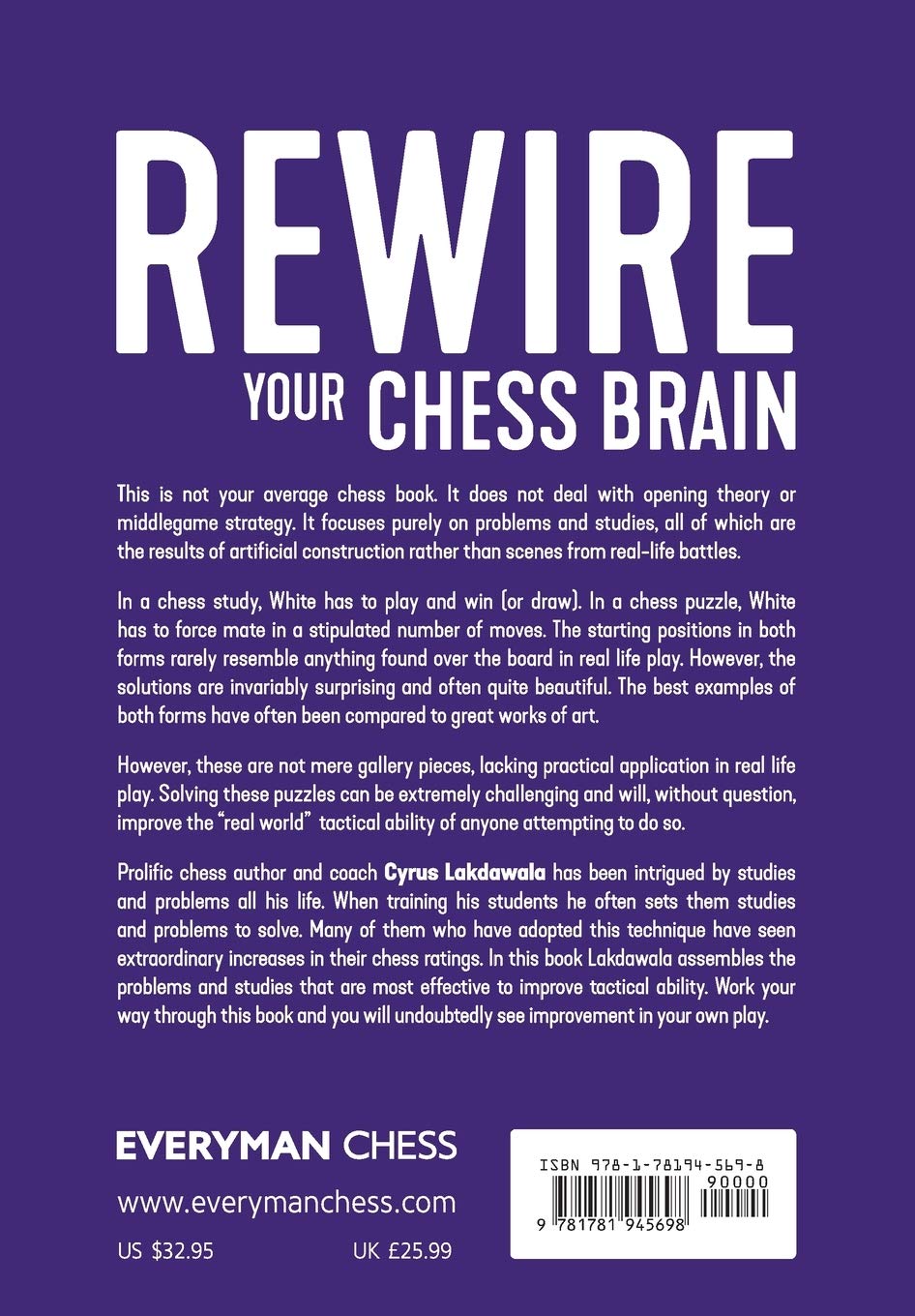 Rewire Your Chess Brain: Endgame studies and mating problems to enhance your tactical ability, Cyrus Lakdawala, Everyman Chess, August 2020