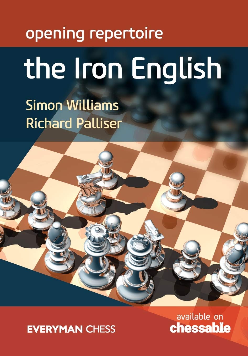 The Iron English, Richard Palliser & Simon Williams, Everyman Chess, 2020, ISBN-13 : 978-1781945803