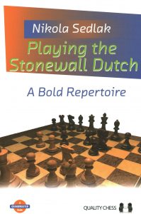 Playing the Stonewall Dutch, Nikola Sedlak, Quality Chess, July 2020, ISBN-10 : 1784831093