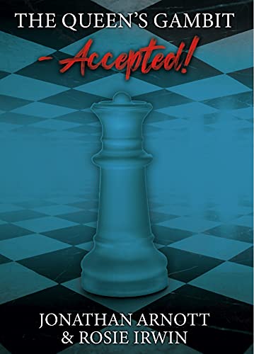 The Queen’s Gambit – Accepted!, Jonathan Arnott & Rosie Irwin, Steel City Press (17 May 2021), ISBN-13 ‏ : ‎ 978-1913047245