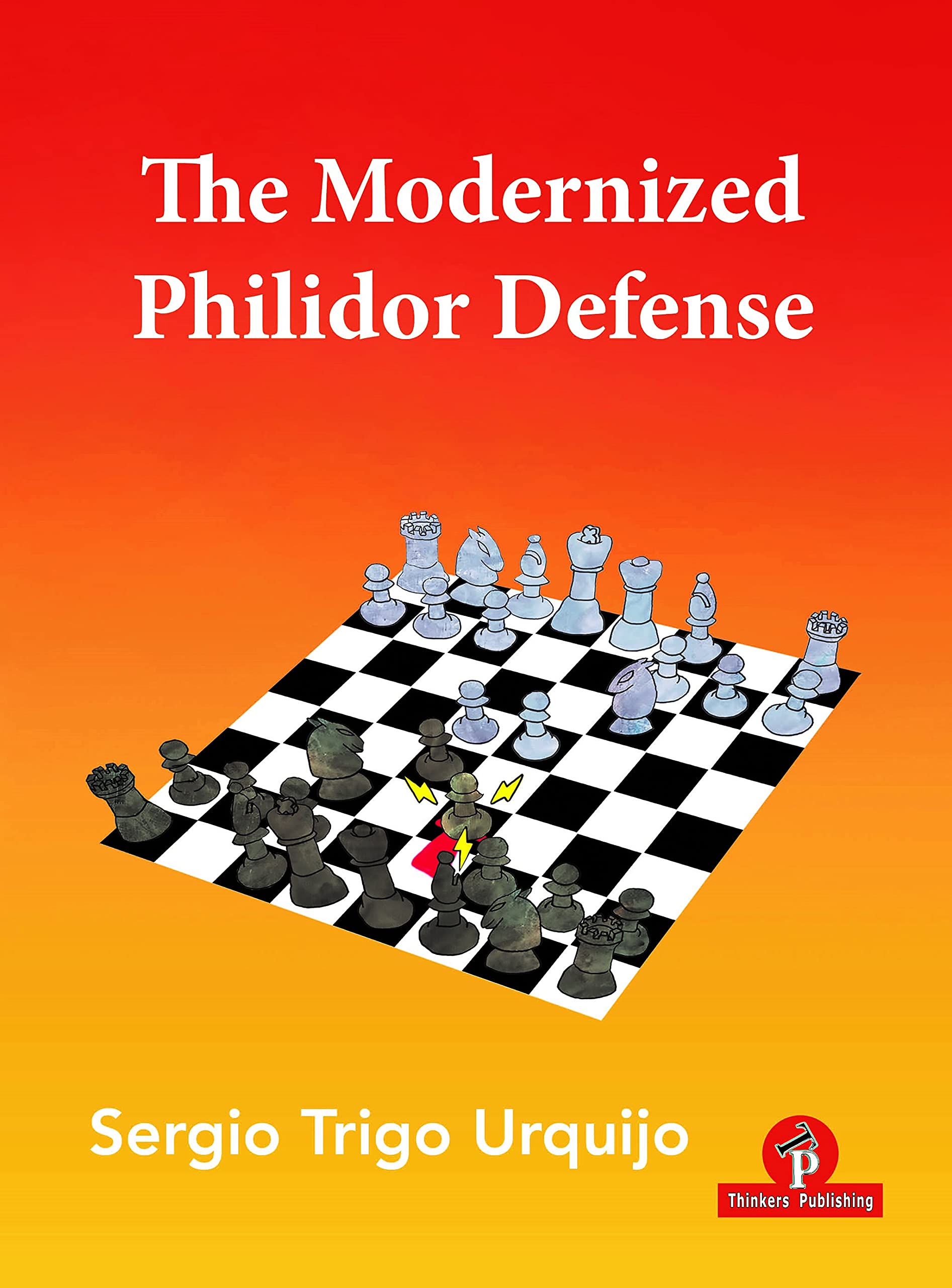 The Modernized Philidor Defense, Sergio Trigo Urquijo, Thinker's Press, September 20th, 2021, ISBN-13 ‏ : ‎ 978-9464201208