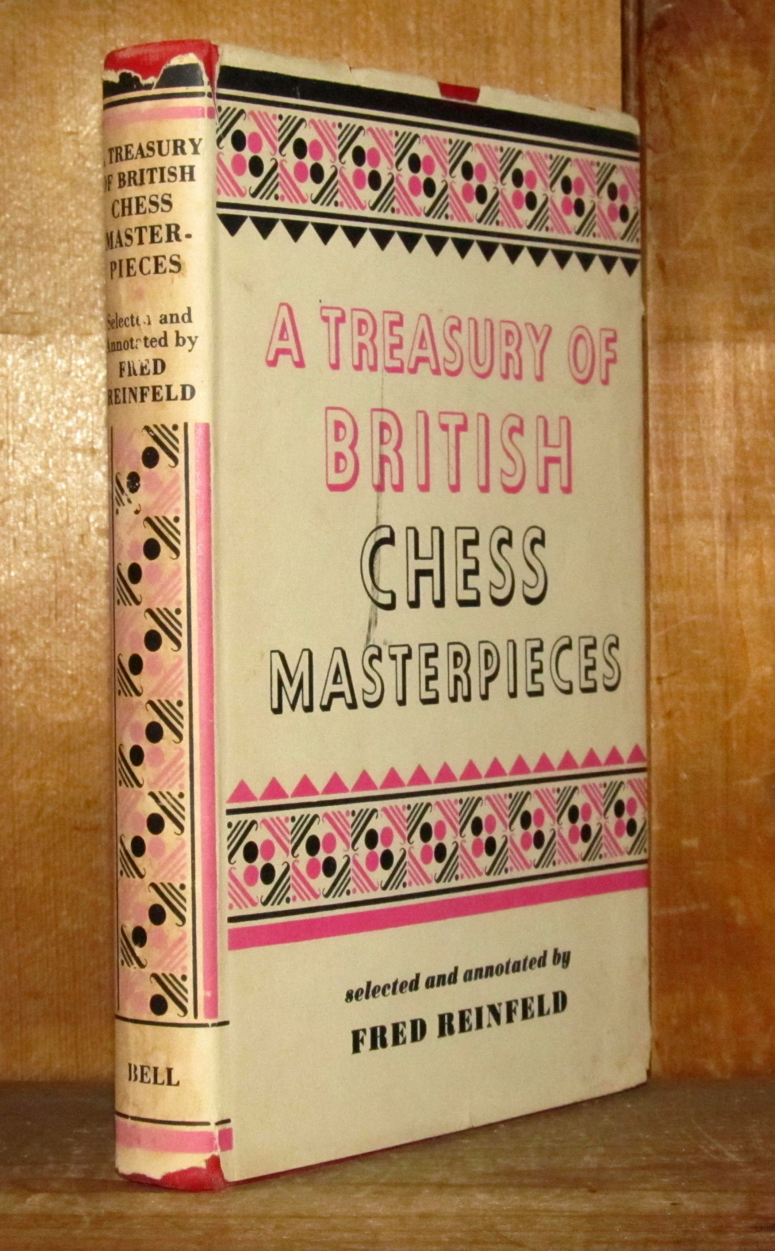 A Treasury of British Chess Masterpieces, Fred Reinfeld, George Bell and Sons Ltd., 1950