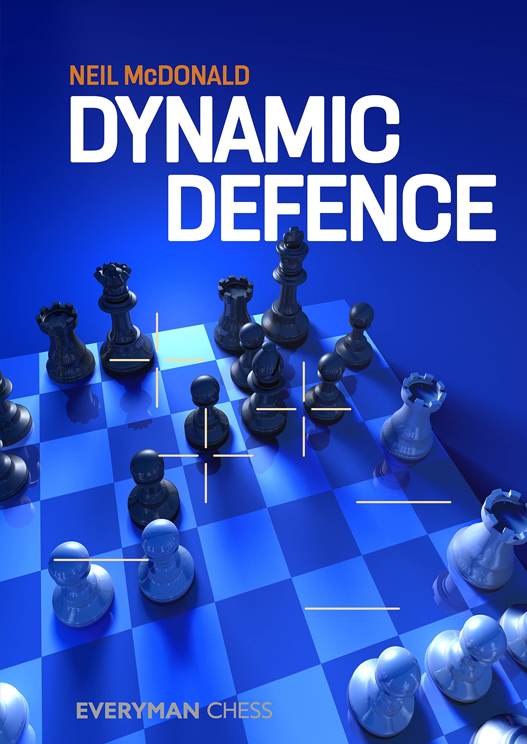 Dynamic Defence, Neil McDonald, Everyman Chess, 1st December 2021, ISBN-13 ‏ : ‎ 978-1781945902