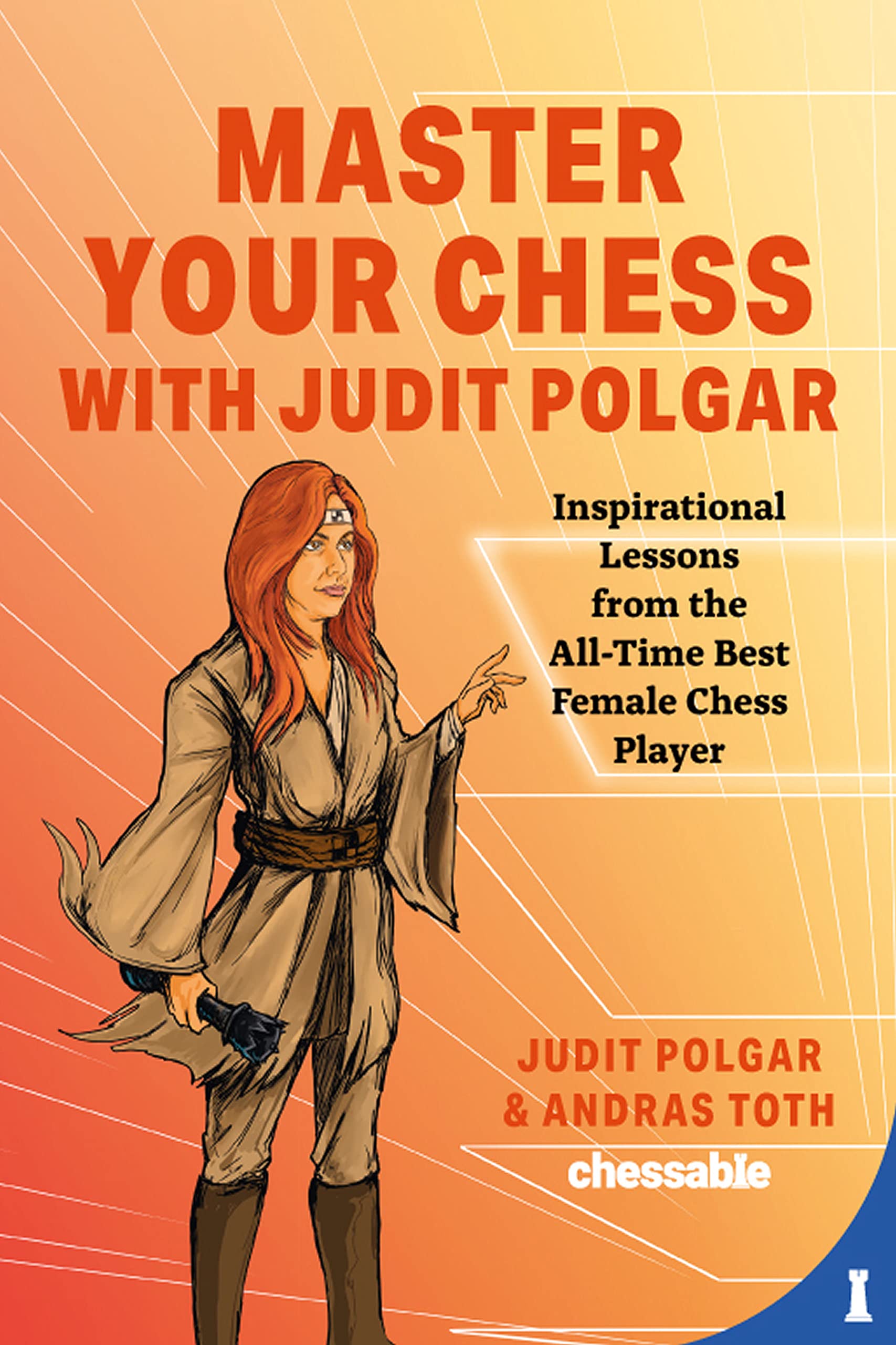 Master Your Chess with Judit Polgar: Inspirational Lessons from the All-Time Best Female Chess Player by Judit Polgar, Andras Toth, New in Chess, May 31st 2022, ISBN-13 ‏ : ‎ 978-9493257337
