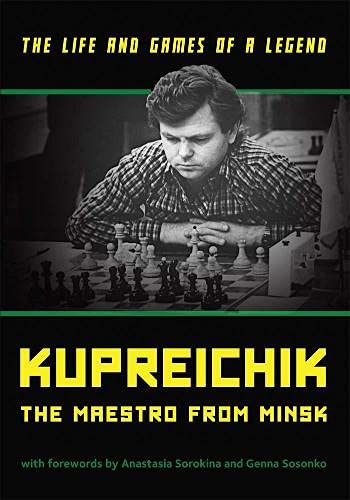 Kupreichik: The Maestro From Minsk, Translated by Ken Neat, London Chess Centre Publishing; New edition (10 Sept. 2021), ISBN-13 ‏ : ‎ 978-0948443961