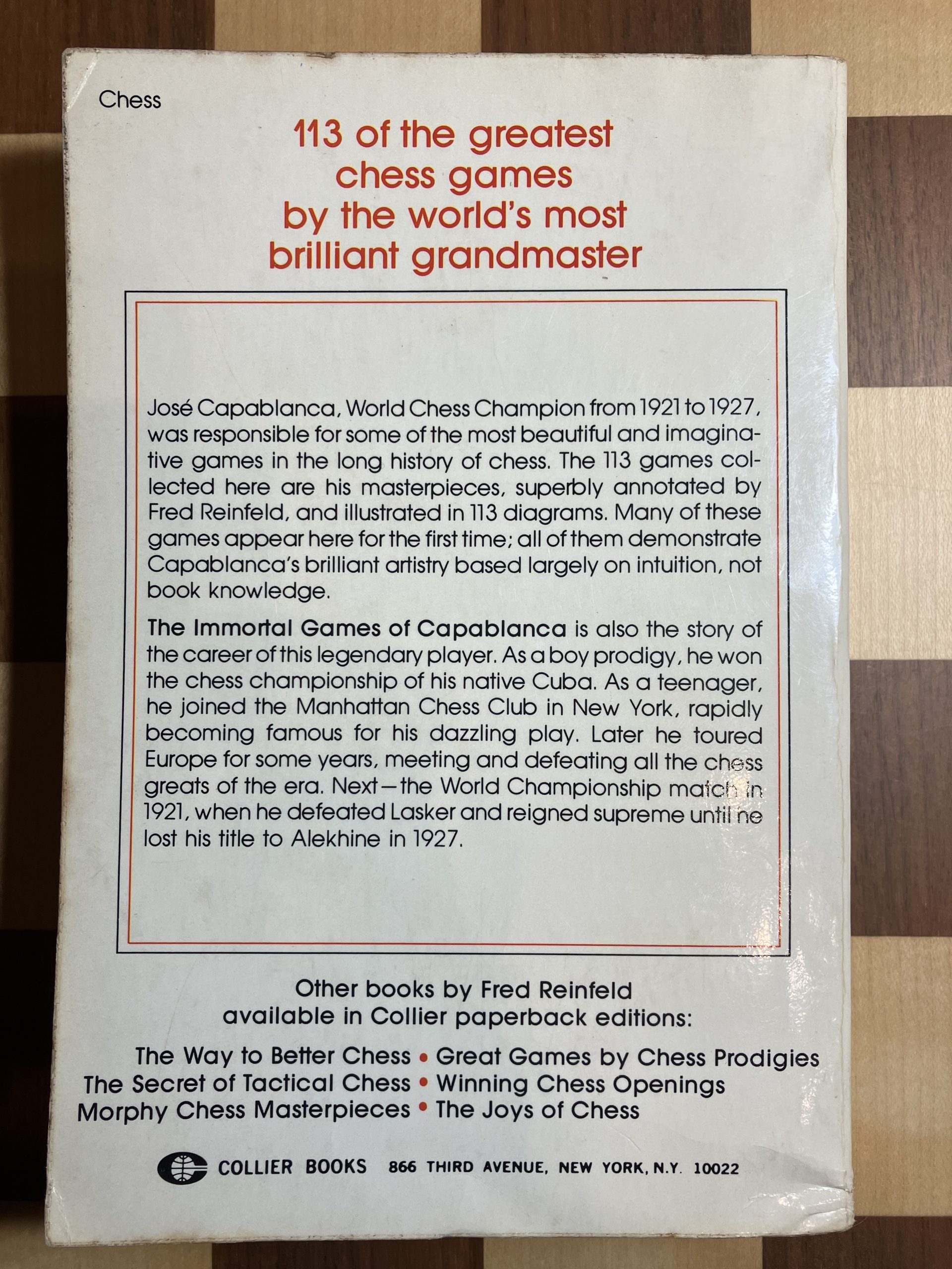 The Immortal Games of Capablanca, Fred Reinfeld, Collier Books, New York, 1974