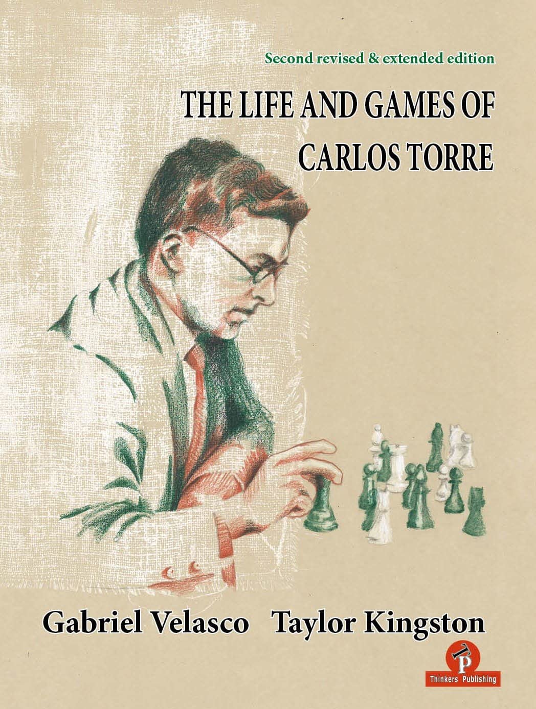 The Life and Games of Carlos Torre – 2nd revised and extended edition- Gabriel Velasco & Taylor Kingston, Thinkers Publishing, March 21st 2023, ISBN-13 ‏ : ‎ 978-9464201765