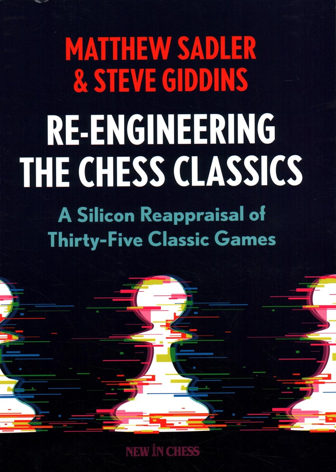 Re-Engineering The Chess Classics: A Silicon Reappraisal of Thirty-Five Classic Games, FM Steve Giddins, New in Chess (31 May 2023), ISBN-13 ‏ : ‎ 978-9083311265.