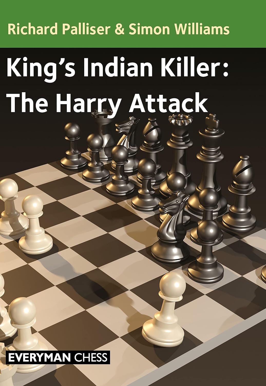 King's Indian Killer: The Harry Attack, Simon Williams and Richard Palliser, Everyman Chess, ISBN-13 ‏ : ‎ 978-1781947067