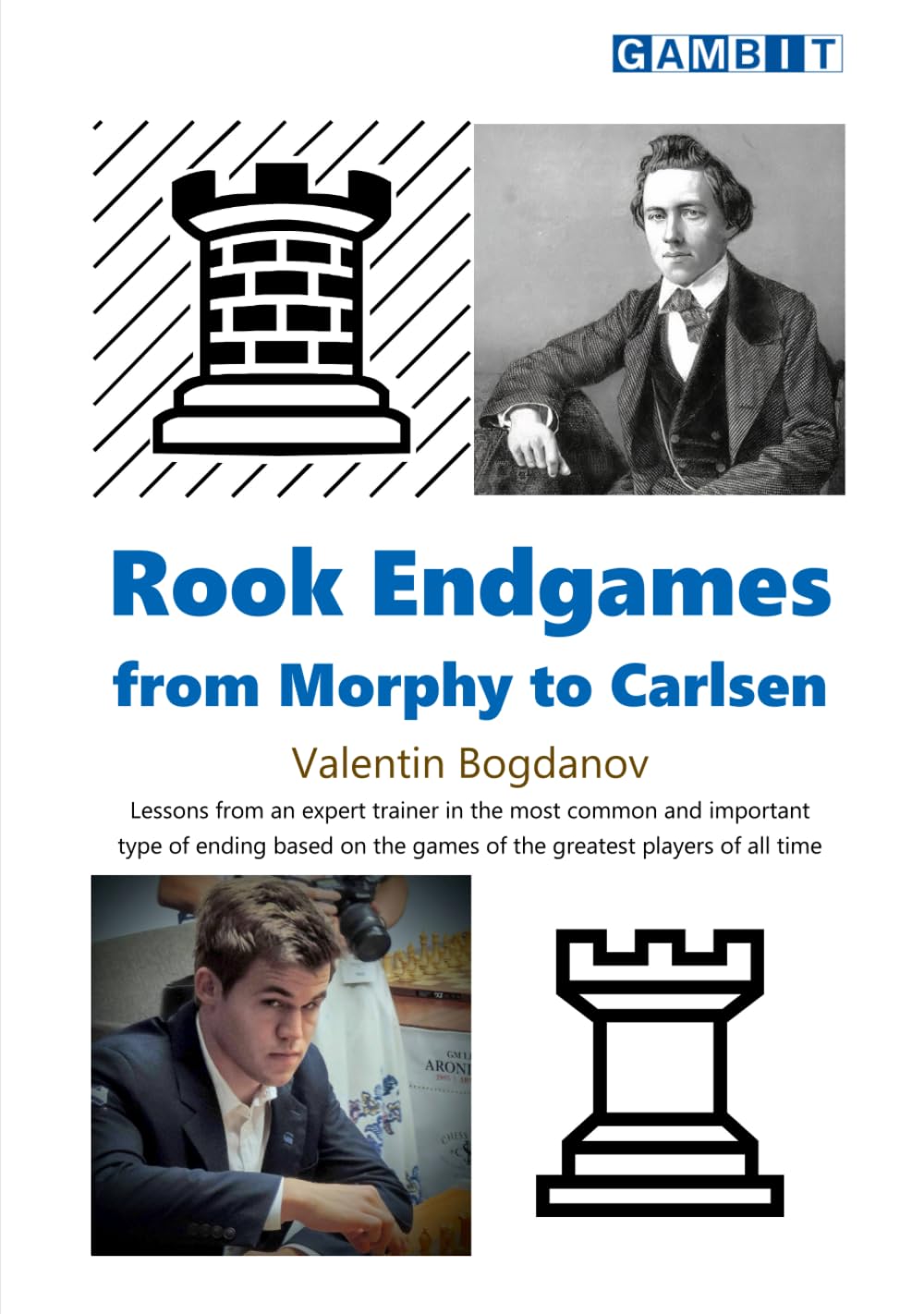Rook Endgames from Morphy to Carlsen, Valentin Bogdanov, Gambit Publications (1 April 2024), ISBN-13: 978-1805040712
