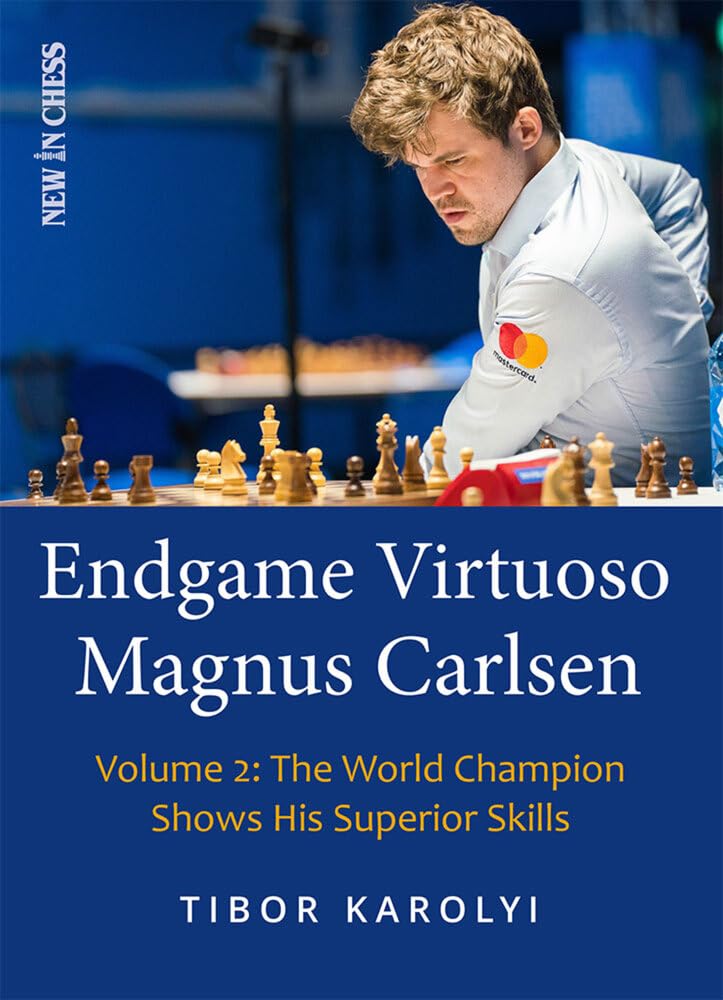 Endgame Virtuoso Magnus Carlsen Volume 2: The World Champion Shows His Superior Skills, Tibor Karolyi, New in Chess, March 23rd 2023