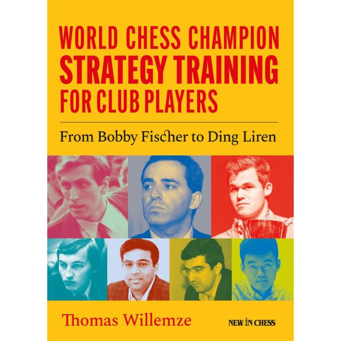 World Chess Champion Strategy Training for Club Players, Thomas Willemze, New in Chess, ISBN-10 ‏ : ‎ 9083328481