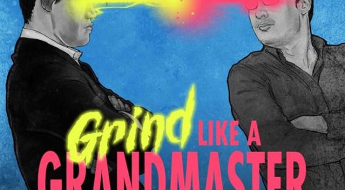 Grind Like a Grandmaster: How to Keep Pressing until Your Opponent Cracks