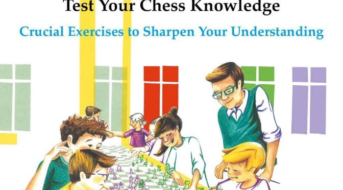 Thinkers Chess Academy Volume 3 – Test your chess knowledge – Crucial exercises to sharpen your understanding
